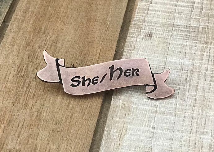 She / Her Pronoun Banner Pin