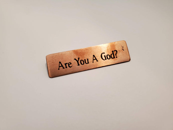 Are You A God? - Pin