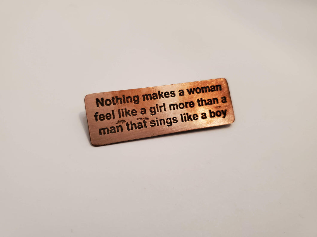 Nothing makes a woman feel like a girl more than a man that sings like a boy - Pin