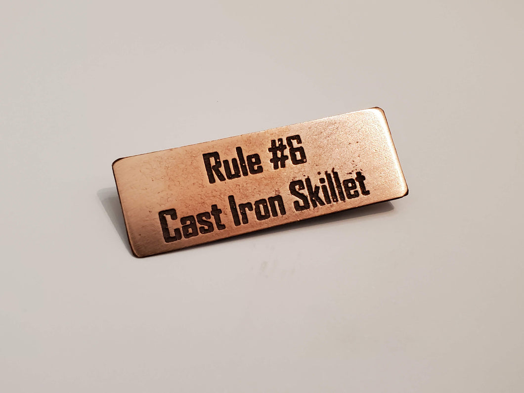 Rule #6: Cast Iron Skillet - Pin