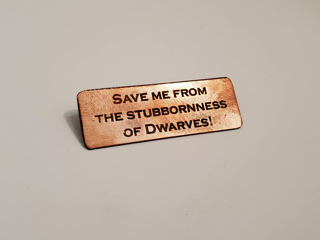 Save me from the stubbornness of Dwarves! - Pin