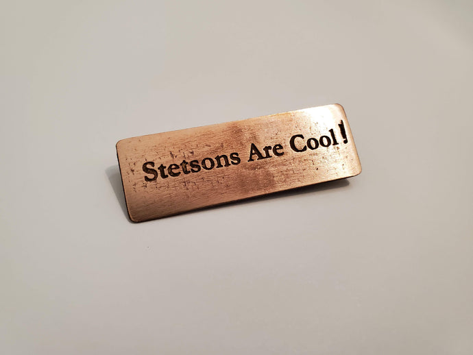 Stetsons Are Cool! - Pin