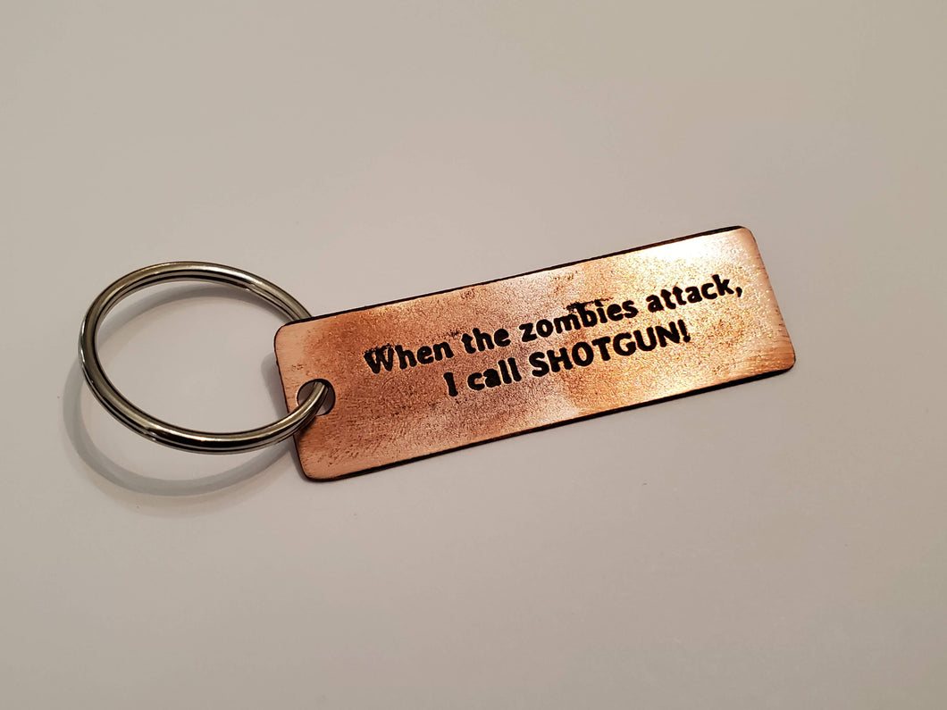 When the zombies attack, I call SHOTGUN! - Key Chain