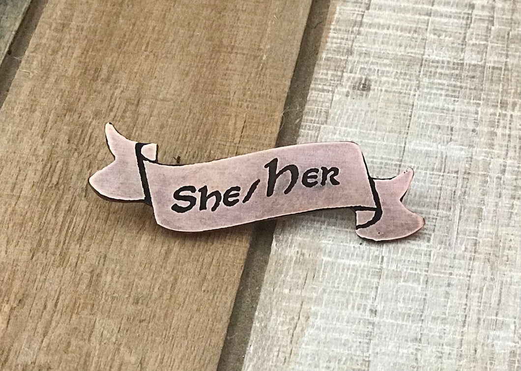 She / Her Pronoun Banner Pin